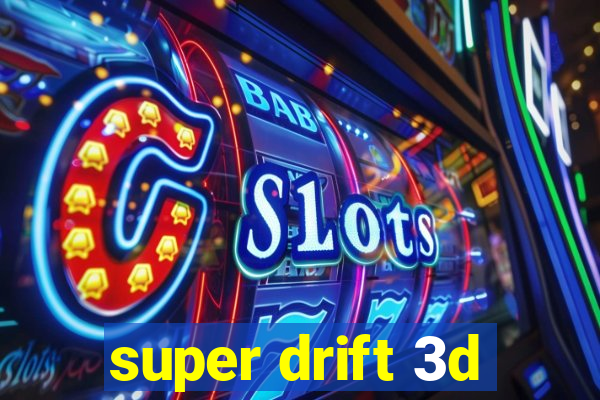 super drift 3d